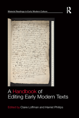 A Handbook of Editing Early Modern Texts