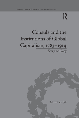 Consuls and the Institutions of Global Capitalism, 1783-1914