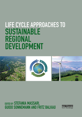 Life Cycle Approaches to Sustainable Regional Development