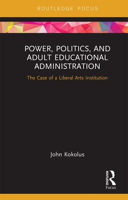 Power, Politics, and Adult Educational Administration