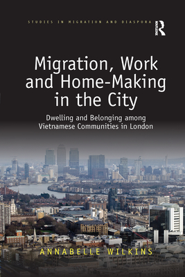 Migration, Work and Home-Making in the City