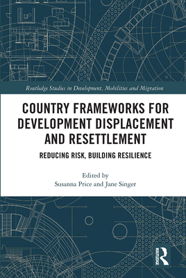 Country Frameworks for Development Displacement and Resettlement