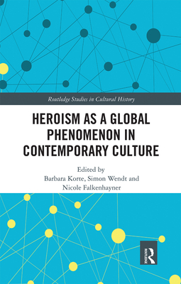 Heroism as a Global Phenomenon in Contemporary Culture