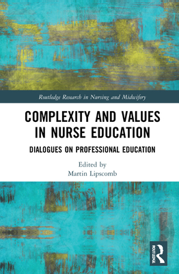 Complexity and Values in Nurse Education