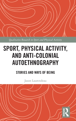 Sport, Physical Activity, and Anti-Colonial Autoethnography