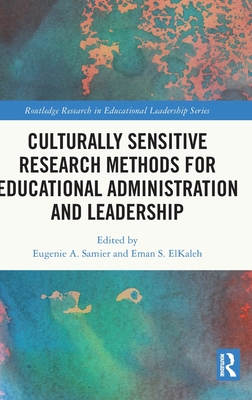 Culturally Sensitive Research Methods for Educational Administration and Leadership