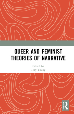 Queer and Feminist Theories of Narrative