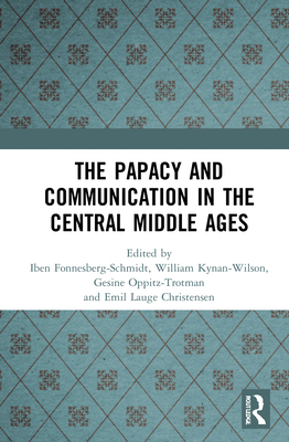 The Papacy and Communication in the Central Middle Ages