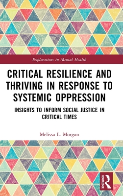 Critical Resilience and Thriving in Response to Systemic Oppression