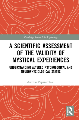 A Scientific Assessment of the Validity of Mystical Experiences