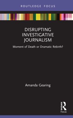 Disrupting Investigative Journalism