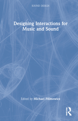 Designing Interactions for Music and Sound