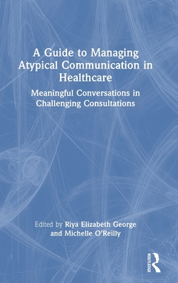 A Guide to Managing Atypical Communication in Healthcare