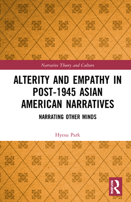 Alterity and Empathy in Post-1945 Asian American Narratives