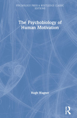 The Psychobiology of Human Motivation