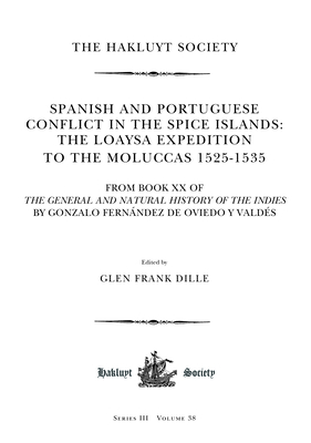 Spanish and Portuguese Conflict in the Spice Islands: The Loaysa Expedition to the Moluccas 1525-1535