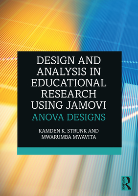 Design and Analysis in Educational Research Using jamovi