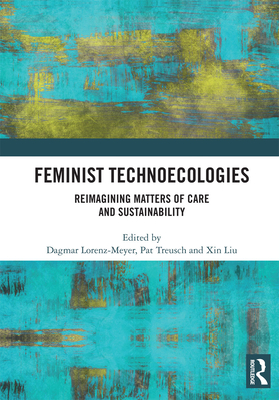 Feminist Technoecologies