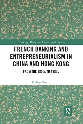 French Banking and Entrepreneurialism in China and Hong Kong