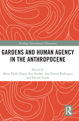 Gardens and Human Agency in the Anthropocene