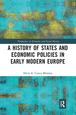 A History of States and Economic Policies in Early Modern Europe