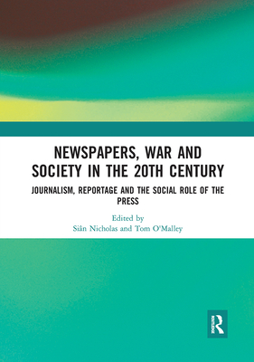 Newspapers, War and Society in the 20th Century