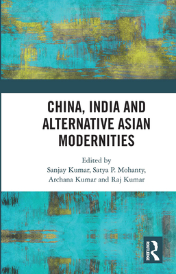 China, India and Alternative Asian Modernities