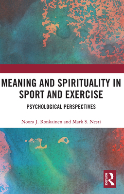 Meaning and Spirituality in Sport and Exercise