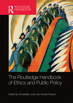 The Routledge Handbook of Ethics and Public Policy