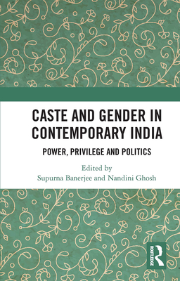 Caste and Gender in Contemporary India