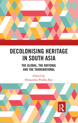 Decolonising Heritage in South Asia