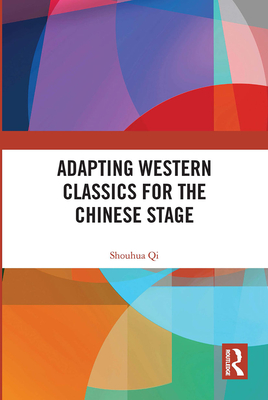 Adapting Western Classics for the Chinese Stage