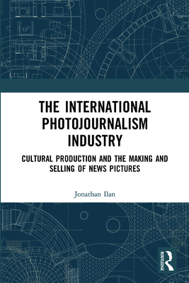 The International Photojournalism Industry