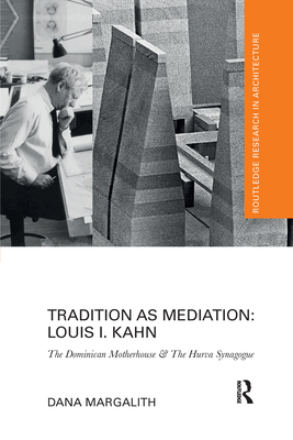 Tradition as Mediation: Louis I. Kahn