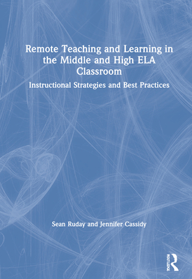 Remote Teaching and Learning in the Middle and High ELA Classroom