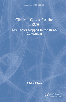 Clinical Cases for the FRCA