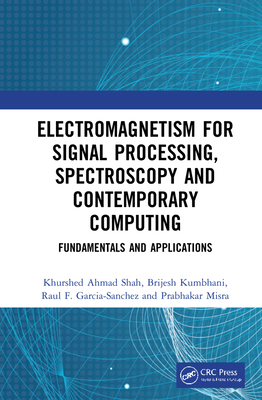 Electromagnetism for Signal Processing, Spectroscopy and Contemporary Computing