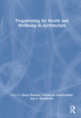 Programming for Health and Wellbeing in Architecture