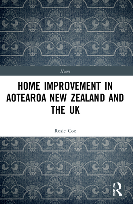 Home Improvement in Aotearoa New Zealand and the UK