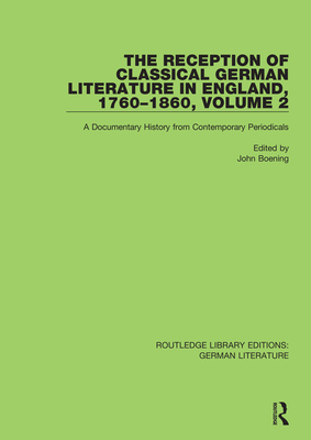 The Reception of Classical German Literature in England, 1760-1860, Volume 2