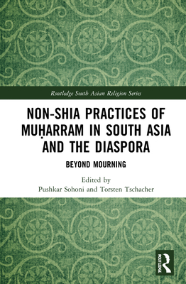 Non-Shia Practices of Muharram in South Asia and the Diaspora