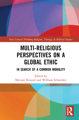 Multi-Religious Perspectives on a Global Ethic