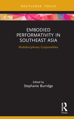 Embodied Performativity in Southeast Asia