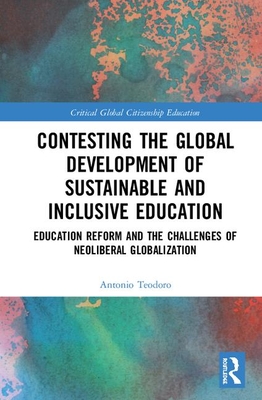 Contesting the Global Development of Sustainable and Inclusive Education