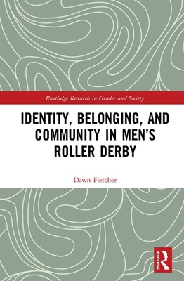 Identity, Belonging, and Community in Men's Roller Derby