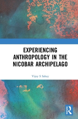 Experiencing Anthropology in the Nicobar Archipelago