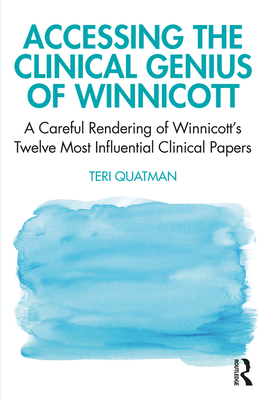 Accessing the Clinical Genius of Winnicott