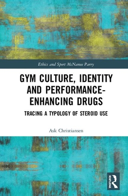 Gym Culture, Identity and Performance-Enhancing Drugs