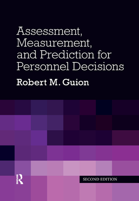 Assessment, Measurement, and Prediction for Personnel Decisions