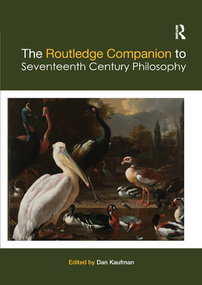 The Routledge Companion to Seventeenth Century Philosophy